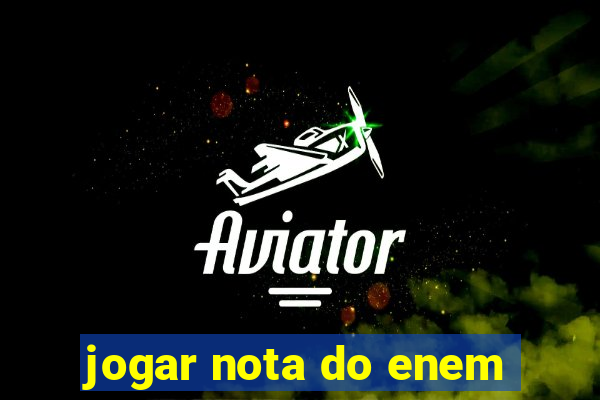 jogar nota do enem